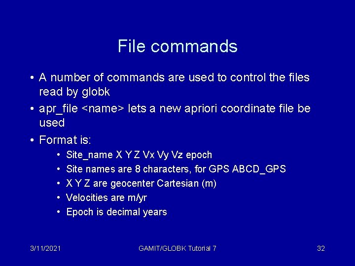 File commands • A number of commands are used to control the files read