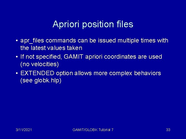 Apriori position files • apr_files commands can be issued multiple times with the latest