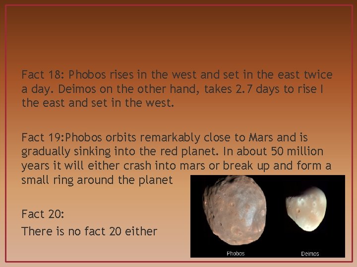 Fact 18: Phobos rises in the west and set in the east twice a