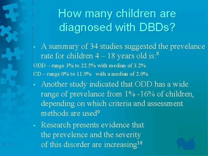 How many children are diagnosed with DBDs? • A summary of 34 studies suggested