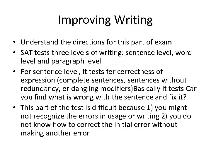 Improving Writing • Understand the directions for this part of exam • SAT tests