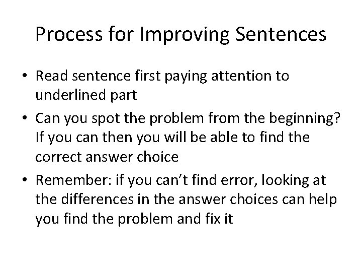 Process for Improving Sentences • Read sentence first paying attention to underlined part •