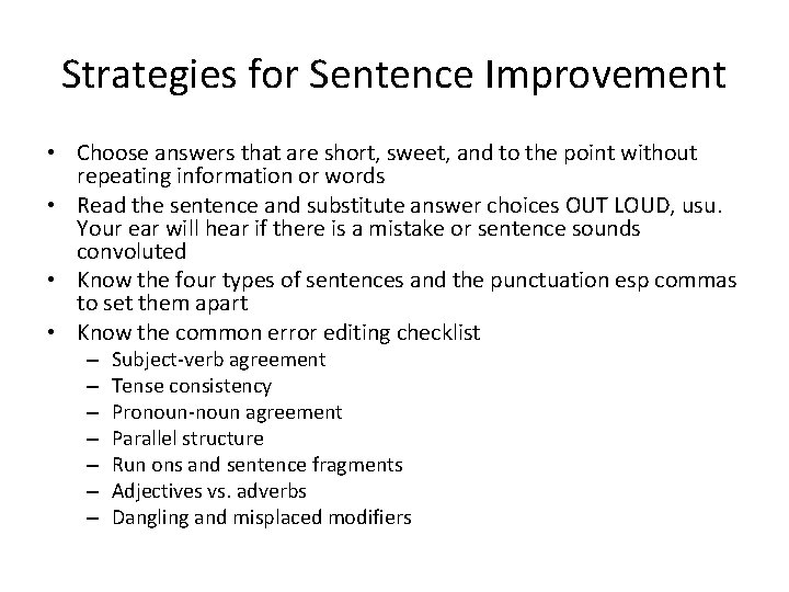 Strategies for Sentence Improvement • Choose answers that are short, sweet, and to the