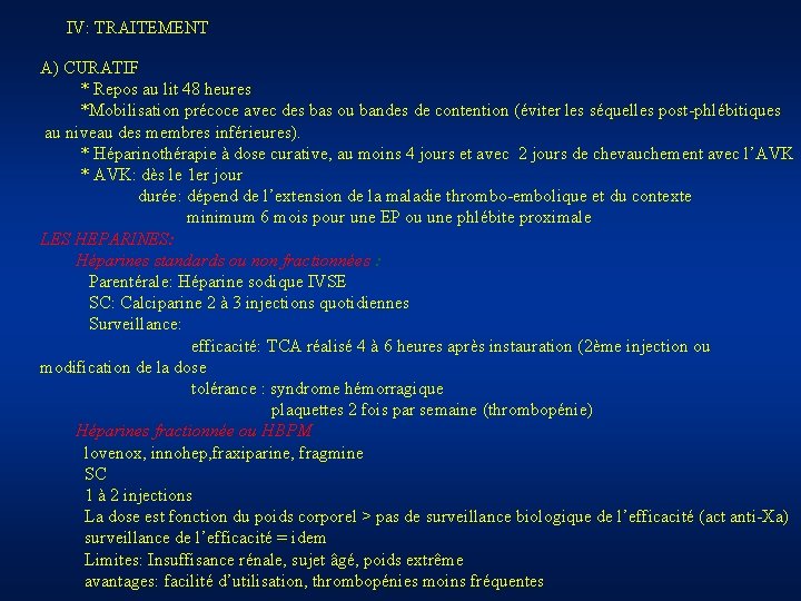 IV: TRAITEMENT A) CURATIF * Repos au lit 48 heures *Mobilisation précoce avec des