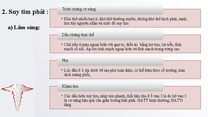 2. Suy tim phải : a) Lâm sàng: Triệu chứng cơ năng • Khó