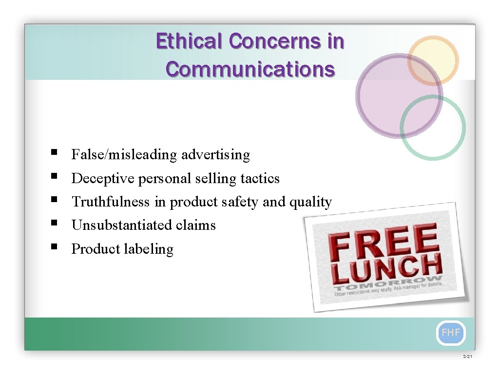 Ethical Concerns in Communications § § § False/misleading advertising Deceptive personal selling tactics Truthfulness