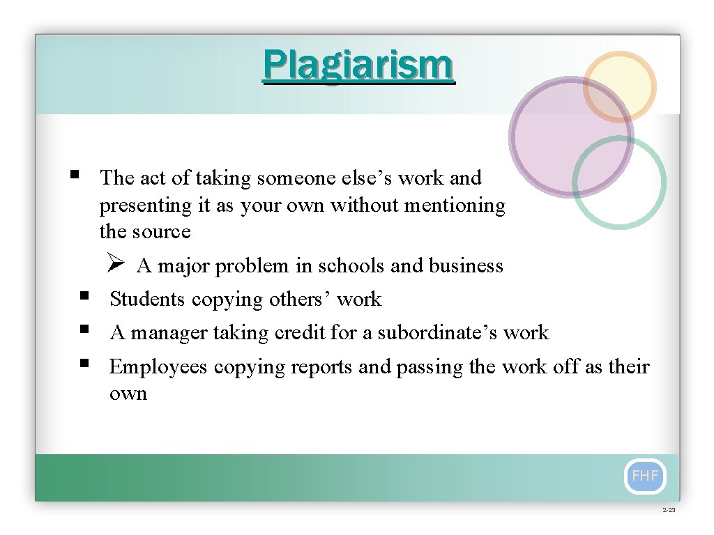 Plagiarism § The act of taking someone else’s work and presenting it as your