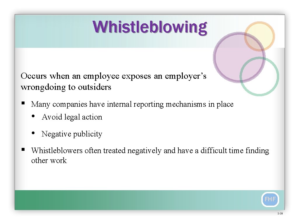 Whistleblowing Occurs when an employee exposes an employer’s wrongdoing to outsiders § § Many