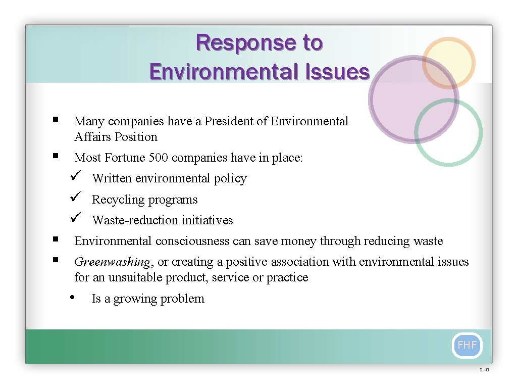 Response to Environmental Issues § Many companies have a President of Environmental Affairs Position