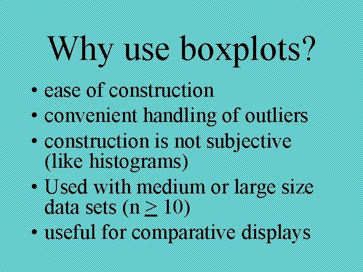 Why use boxplots ease of construction convenient handling