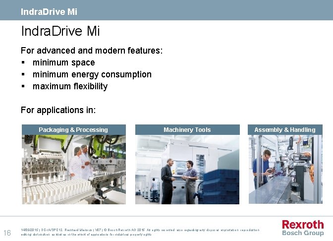 Indra. Drive Mi For advanced and modern features: § minimum space § minimum energy