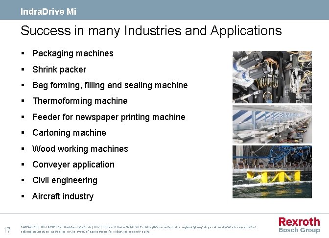 Indra. Drive Mi Success in many Industries and Applications § Packaging machines § Shrink
