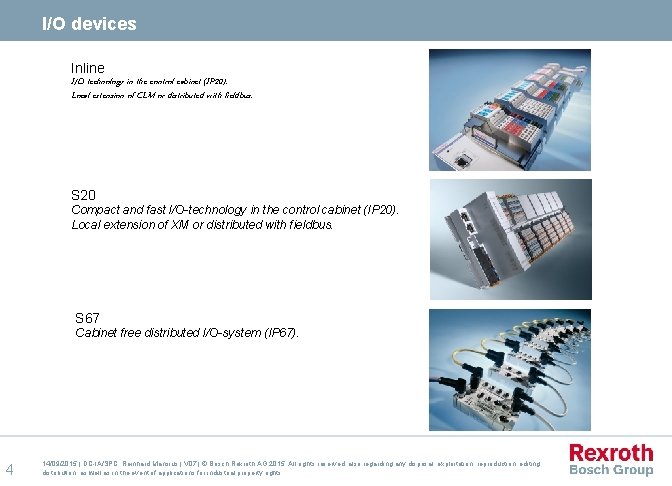 I/O devices Inline I/O technology in the control cabinet (IP 20). Local extension of
