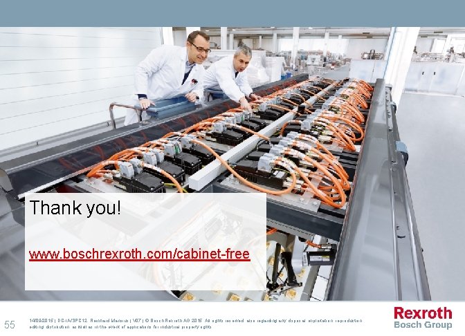 Thank you! www. boschrexroth. com/cabinet-free 55 14/09/2015 | DC-IA/SPC 12, Reinhard Mansius | V