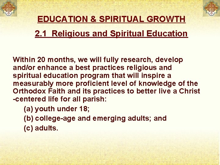 EDUCATION & SPIRITUAL GROWTH 2. 1 Religious and Spiritual Education Within 20 months, we