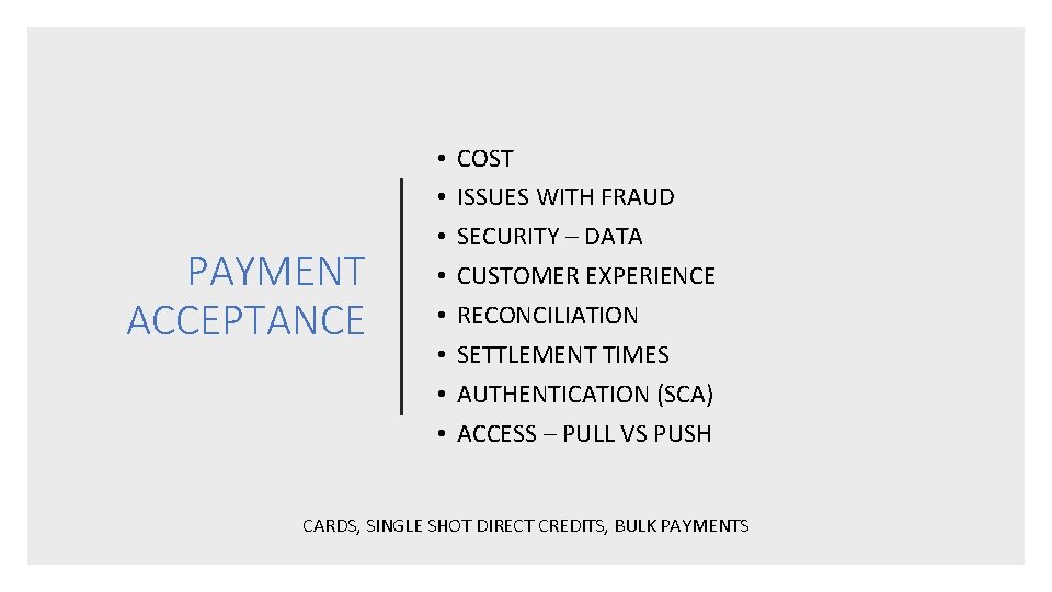 PAYMENT ACCEPTANCE • • COST ISSUES WITH FRAUD SECURITY – DATA CUSTOMER EXPERIENCE RECONCILIATION