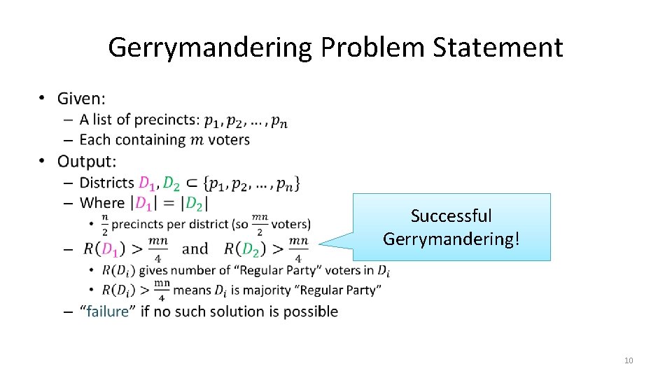Gerrymandering Problem Statement • Successful Gerrymandering! 10 