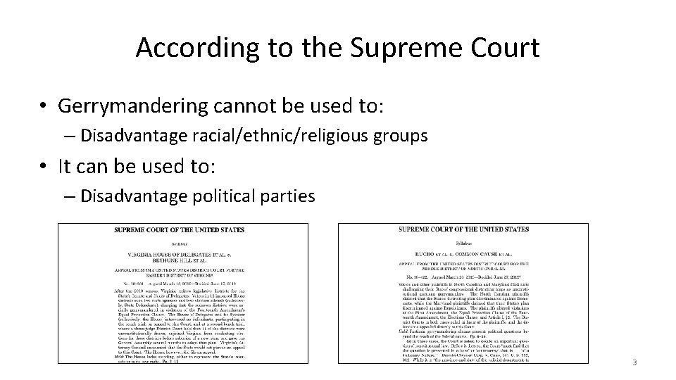 According to the Supreme Court • Gerrymandering cannot be used to: – Disadvantage racial/ethnic/religious