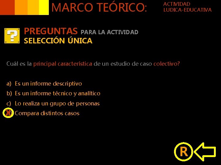 MARCO TEÓRICO: PREGUNTAS ACTIVIDAD LUDICA-EDUCATIVA PARA LA ACTIVIDAD SELECCIÓN ÚNICA Cuál es la principal