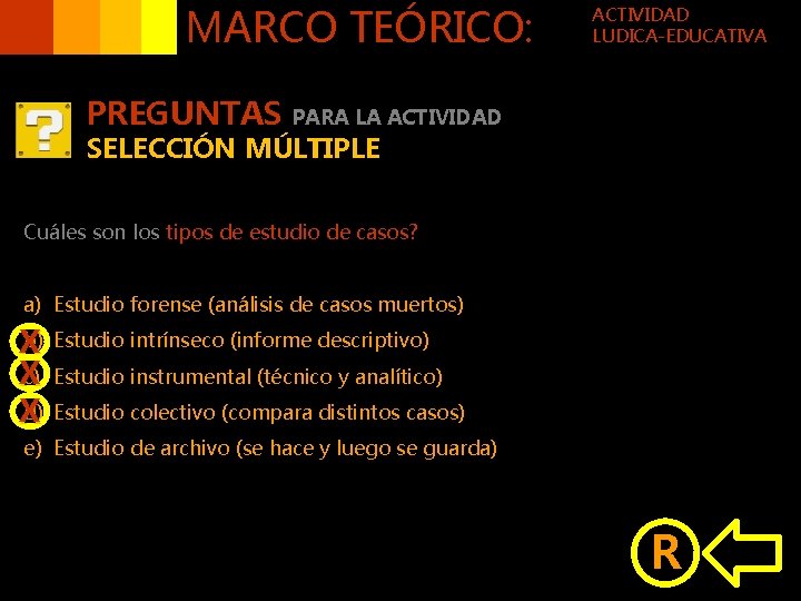 MARCO TEÓRICO: PREGUNTAS ACTIVIDAD LUDICA-EDUCATIVA PARA LA ACTIVIDAD SELECCIÓN MÚLTIPLE Cuáles son los tipos