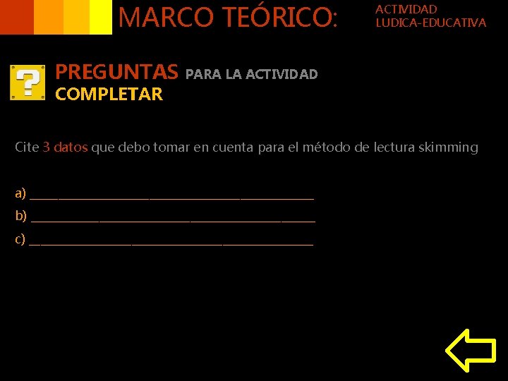 MARCO TEÓRICO: PREGUNTAS COMPLETAR ACTIVIDAD LUDICA-EDUCATIVA PARA LA ACTIVIDAD Cite 3 datos que debo