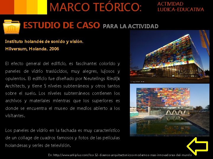 MARCO TEÓRICO: ESTUDIO DE CASO ACTIVIDAD LUDICA-EDUCATIVA PARA LA ACTIVIDAD Instituto holandés de sonido