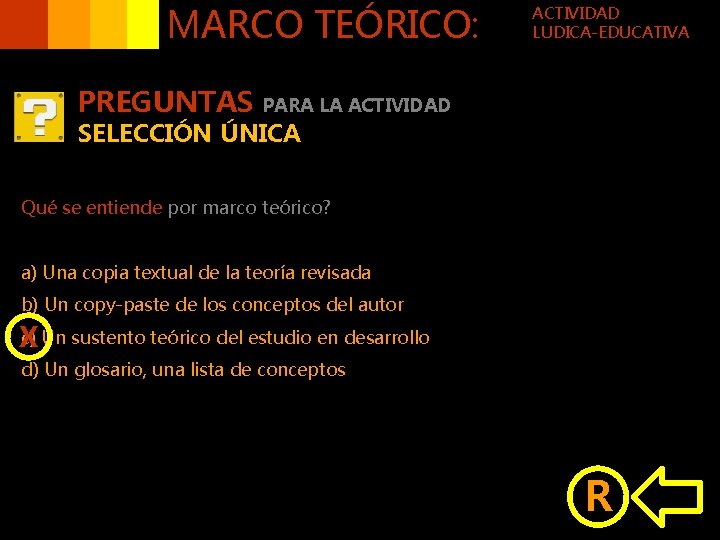 MARCO TEÓRICO: PREGUNTAS ACTIVIDAD LUDICA-EDUCATIVA PARA LA ACTIVIDAD SELECCIÓN ÚNICA Qué se entiende por
