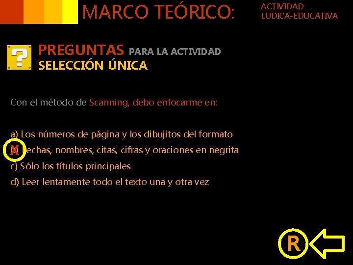 MARCO TEÓRICO: PREGUNTAS ACTIVIDAD LUDICA-EDUCATIVA PARA LA ACTIVIDAD SELECCIÓN ÚNICA Con el método de