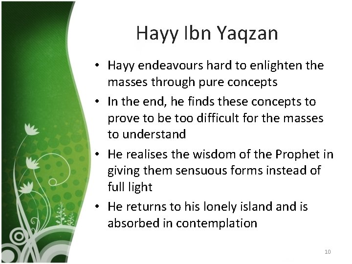 Hayy Ibn Yaqzan • Hayy endeavours hard to enlighten the masses through pure concepts