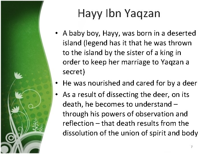 Hayy Ibn Yaqzan • A baby boy, Hayy, was born in a deserted island