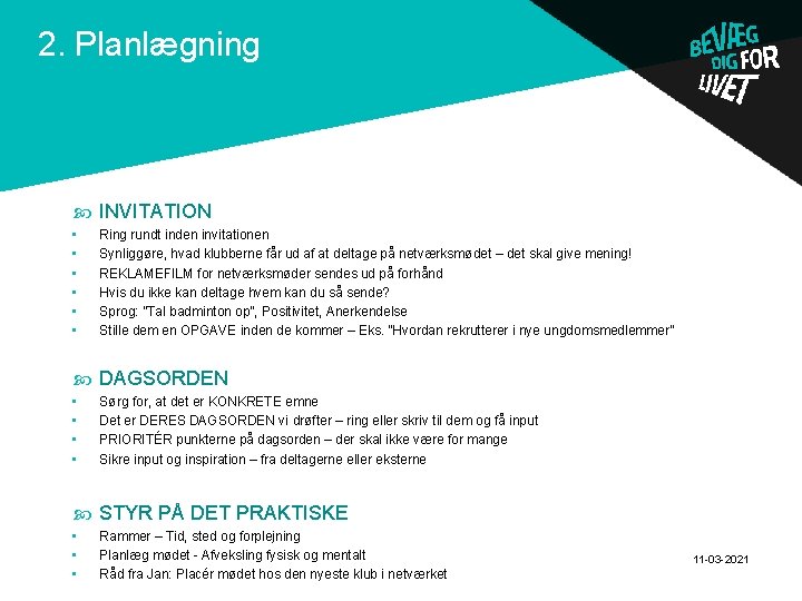 2. Planlægning . INVITATION • • • Ring rundt inden invitationen Synliggøre, hvad klubberne