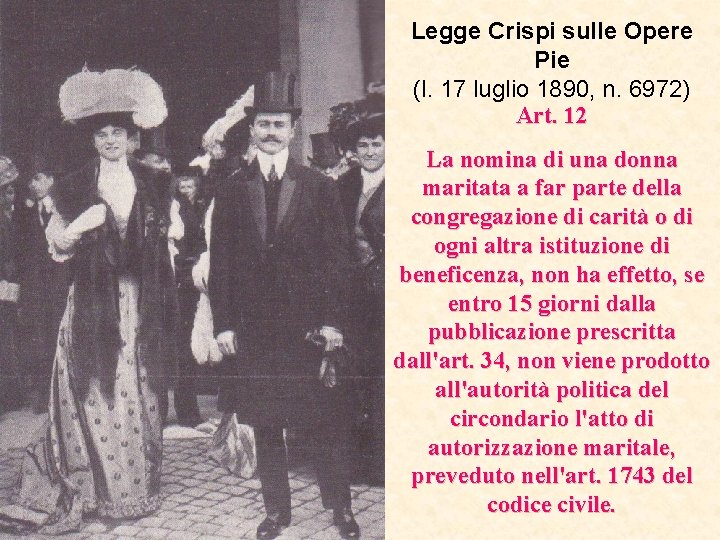 Legge Crispi sulle Opere Pie (l. 17 luglio 1890, n. 6972) Art. 12 La