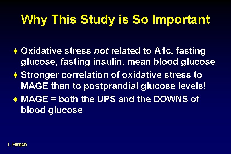 Why This Study is So Important ♦ Oxidative stress not related to A 1