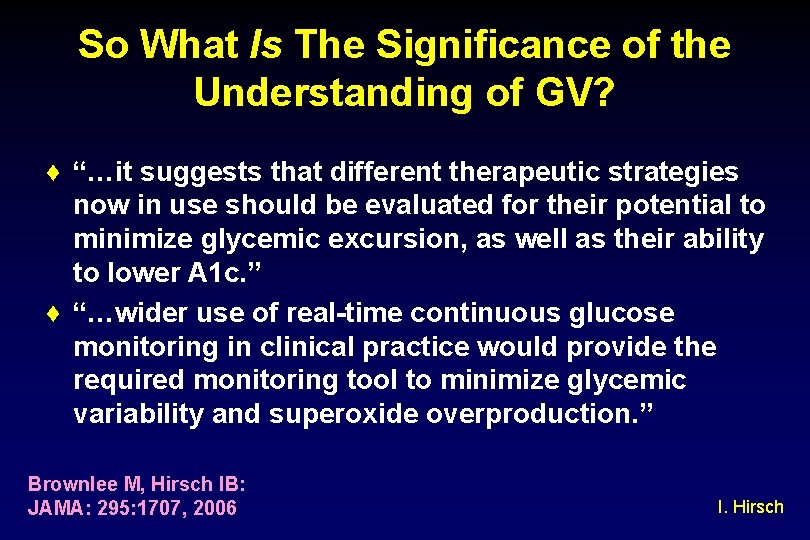 So What Is The Significance of the Understanding of GV? ♦ “…it suggests that