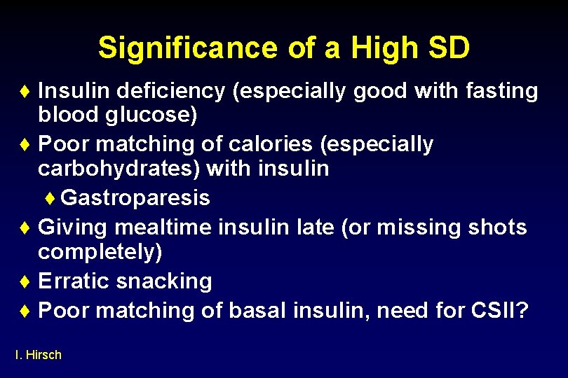 Significance of a High SD ♦ Insulin deficiency (especially good with fasting blood glucose)