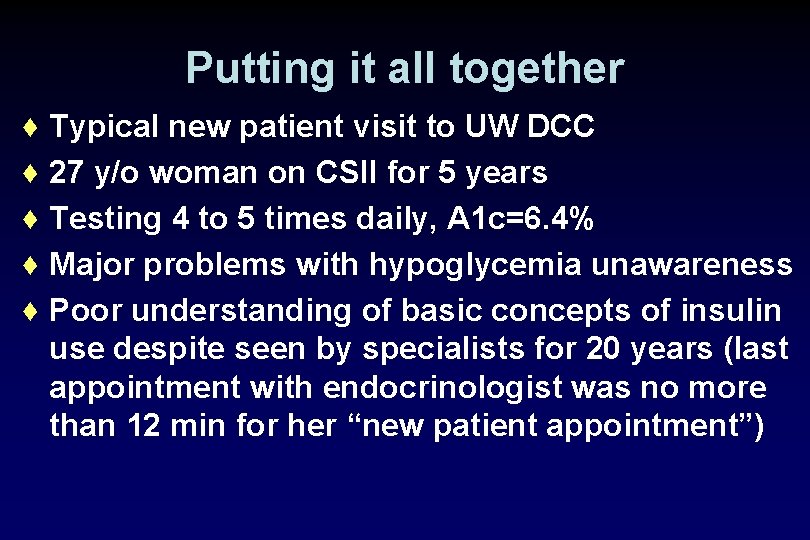 Putting it all together ♦ ♦ ♦ Typical new patient visit to UW DCC