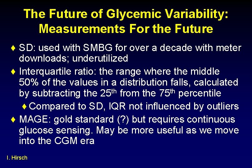 The Future of Glycemic Variability: Measurements For the Future ♦ SD: used with SMBG