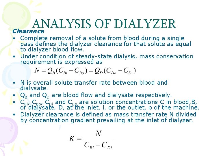 ANALYSIS OF DIALYZER Clearance • Complete removal of a solute from blood during a