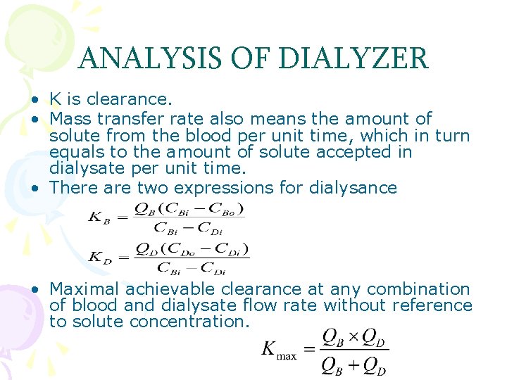 ANALYSIS OF DIALYZER • K is clearance. • Mass transfer rate also means the