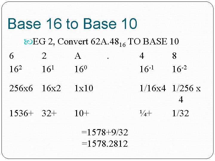 Base 16 to Base 10 EG 2, Convert 62 A. 4816 TO BASE 10