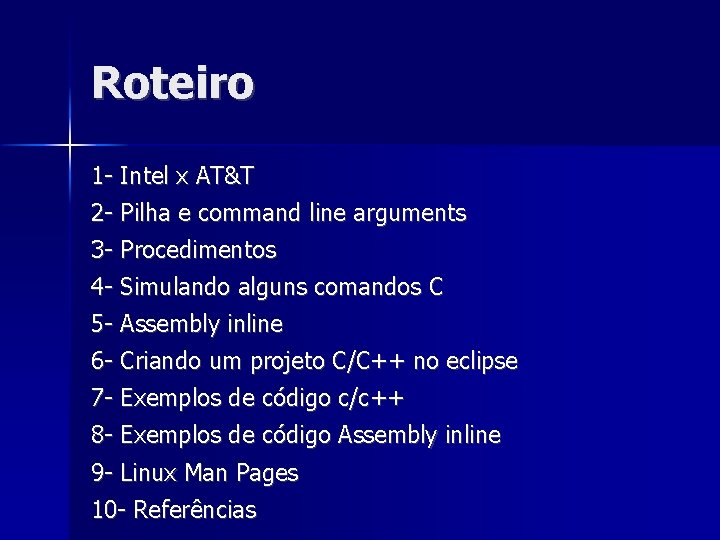 Roteiro 1 - Intel x AT&T 2 - Pilha e command line arguments 3