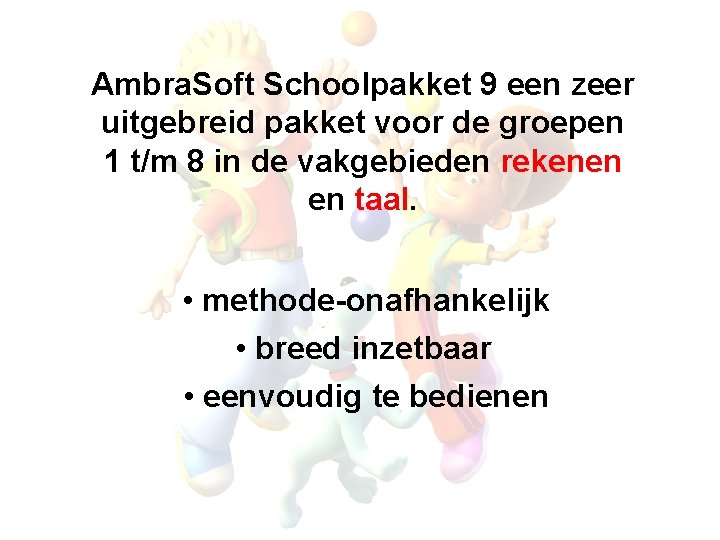 Ambra. Soft Schoolpakket 9 een zeer uitgebreid pakket voor de groepen 1 t/m 8