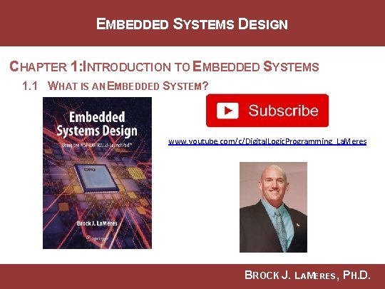 EMBEDDED SYSTEMS DESIGN CHAPTER 1: INTRODUCTION TO EMBEDDED SYSTEMS 1. 1 WHAT IS AN
