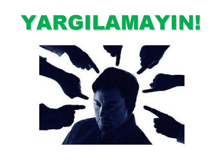 YARGILAMAYIN! 