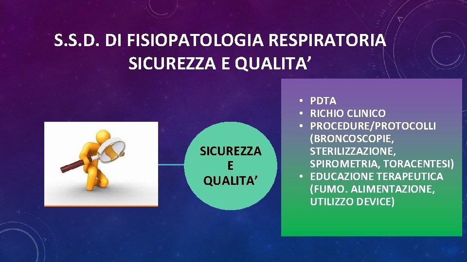 S. S. D. DI FISIOPATOLOGIA RESPIRATORIA SICUREZZA E QUALITA’ • PDTA • RICHIO CLINICO