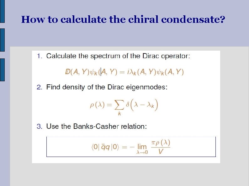 How to calculate the chiral condensate? 