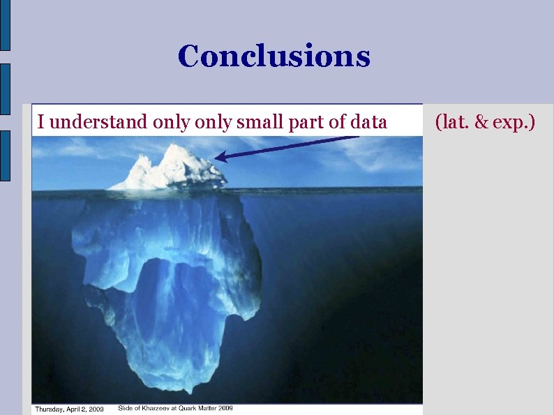 Conclusions I understand only small part of data (lat. & exp. ) 