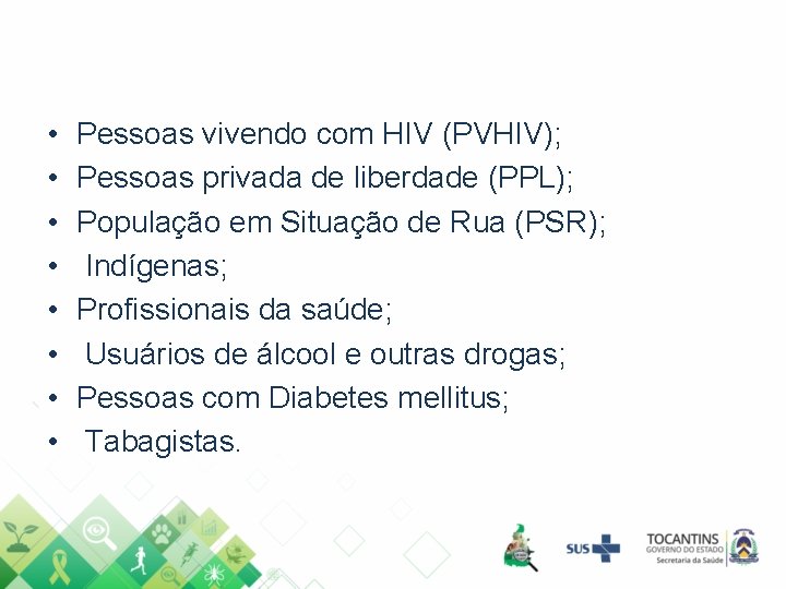  • • Pessoas vivendo com HIV (PVHIV); Pessoas privada de liberdade (PPL); População