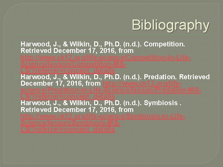 Bibliography � � � Harwood, J. , & Wilkin, D. , Ph. D. (n.