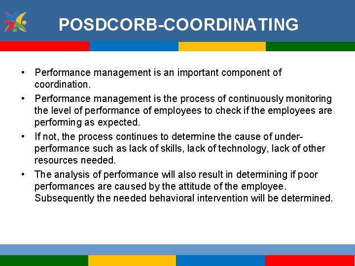 POSDCORB-COORDINATING • Performance management is an important component of coordination. • Performance management is
